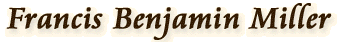 Francis Benjamin Miller, 1838-1901